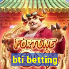 bti betting